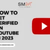 How to Get Verified on YouTube in 2023